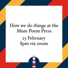 Load image into Gallery viewer, Workshop: How we publish things at the Mum Poem Press
